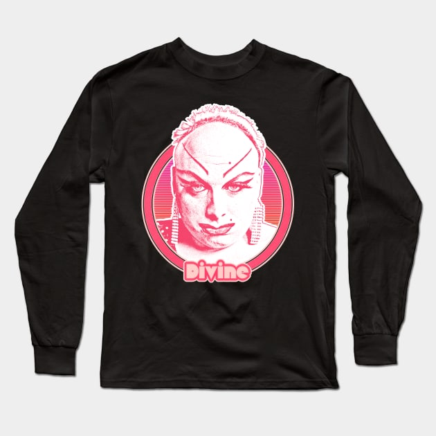 Divine // 80s Style Retro Fan Art Design Long Sleeve T-Shirt by DankFutura